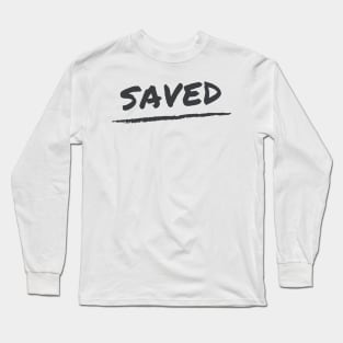 Saved Long Sleeve T-Shirt